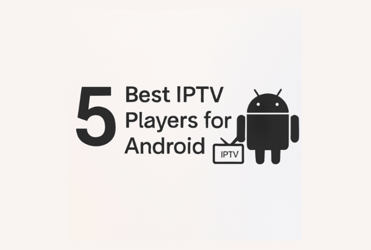 5 Best IPTV Players for Android